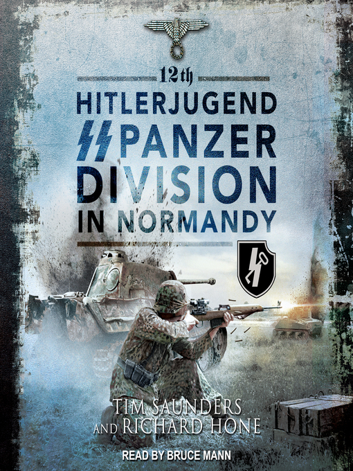 Title details for 12th Hitlerjugend SS Panzer Division in Normandy by Tim Saunders - Available
